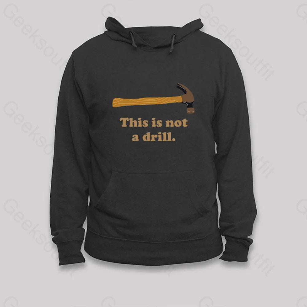 This is Not a Drill Essential Hoodie